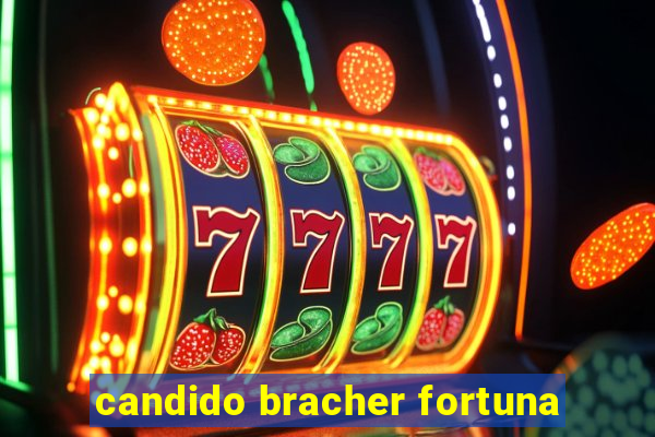 candido bracher fortuna